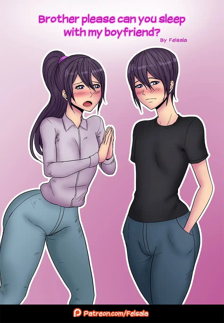 Brother Please Can You Sleep With My Boyfriend [Felsala]