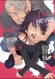 I’ll Never Moan For You!! [Kijima Hyougo]