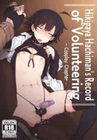 Hikigaya Hachiman’s Record of Volunteering – Cosplay Chapter [Cr-R]