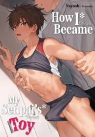 How I Became My Senpais Toy [Nayoshi]