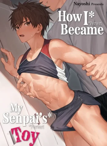 How I Became My Senpais Toy [Nayoshi]